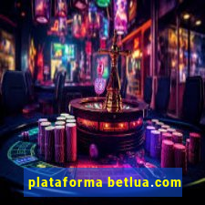 plataforma betlua.com